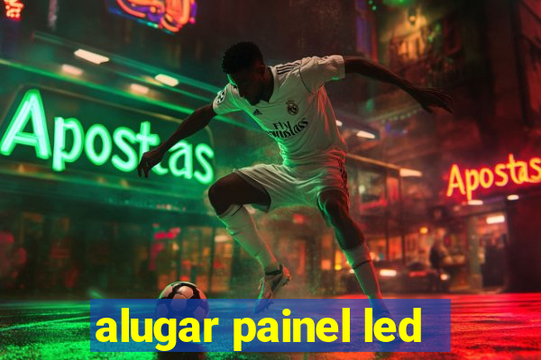 alugar painel led